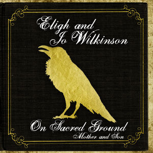 On Sacred Ground: Mother and Son , Eligh & Jo Wilkinson