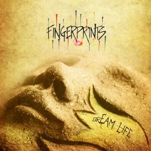 Dream Life , Fingerprints