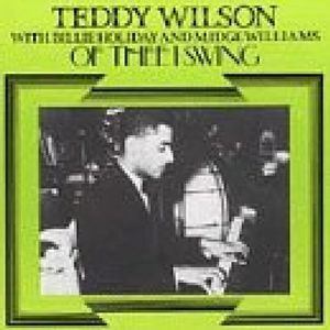 Of Thee I Swing , Teddy Wilson