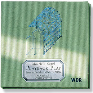 Playback Play , Mauricio Kagel