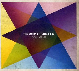 Local Jet Set , The Sorry Entertainers