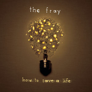 How to Save a Life , The Fray