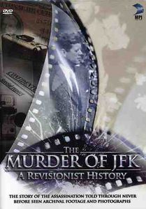 The Murder of JFK: A Revisionist History 