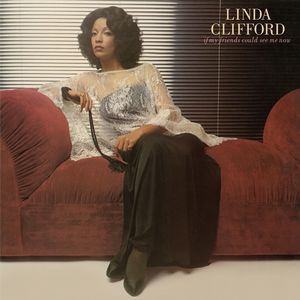 If My Friends Could See Me Now , Linda Clifford