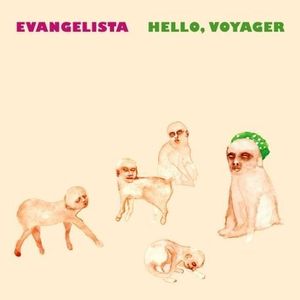 Hello, Voyager , Evangelista