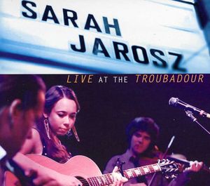 Live at the Troubadour , Sarah Jarosz