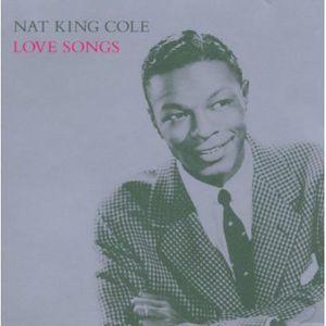Love Songs , Nat King Cole