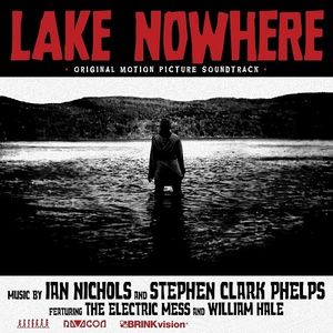 Lake Nowhere (Original Motion Picture Soundtrack) , The Electric Mess