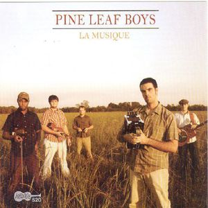 La Musique , Pine Leaf Boys