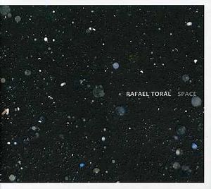 Space , Rafael Toral