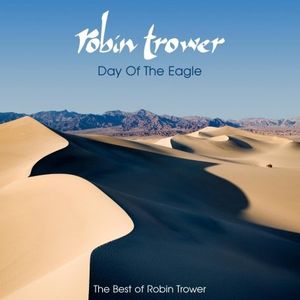 Day of the Eagle: The Best of Robin Trower -  Chrysalis/Capitol/EMI