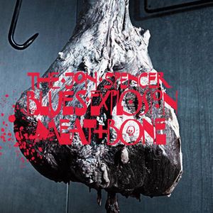 Meat and Bone , The Jon Spencer Blues Explosion