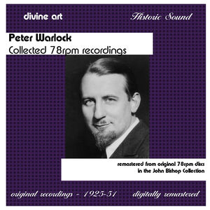 Collected 78RPM Recordings 1925-1951 , Peter Warlock