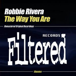 Way You Are , Robbie Rivera