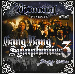 Gang Bang Symphonies Volume 3 [Explicit Content] , Mr. Criminal