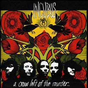 A Crow Left Of The Murder , Incubus