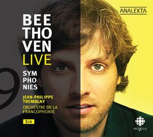 Beethoven Live 9 Symphonies , Jean-Philippe Tremblay