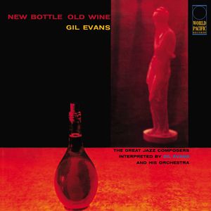New Bottle, Old Wine , Gil Evans