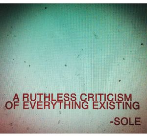 A Ruthless Criticism Of Everything Existing , Sole