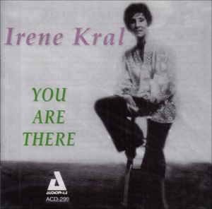 You Are There , Irene Kral