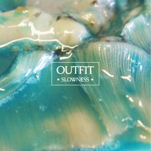 Slowness , Oufit