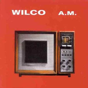A.M. , Wilco