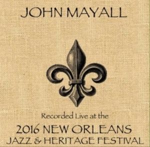 John Mayall Live At JazzFest 2016 , John Mayall