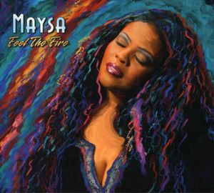 Feel the Fire , Maysa