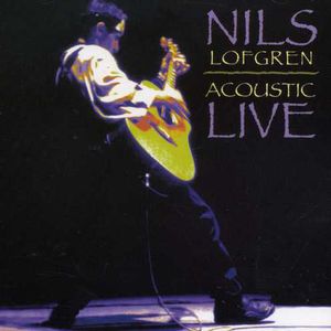 Acoustic Live , Nils Lofgren