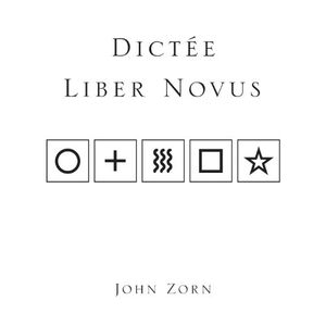 Dictee: Liber Novus , John Zorn