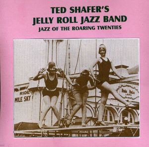 Jazz of the Roaring Twenties , Ted Shafer
