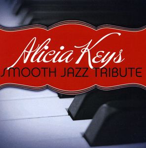 Alicia Keys Smooth Jazz Tribute / Various -  CC Entertainment