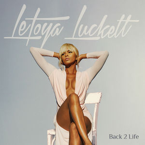 Back 2 Life , LeToya Luckett