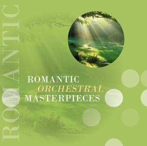 Romantic Orchestral Masterpieces / Various , Various Artists