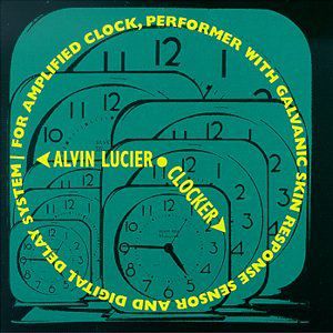 Clocker , Alvin Lucier