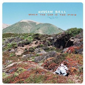 When the Sun Is the Moon , Hudson Bell