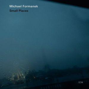 Small Places , Michael Formanek
