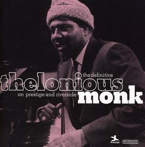 The Definitive Thelonious Monk On Prestige and Riverside
