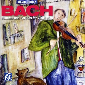 Sonatas & Partitas for Violin Solo , David Juritz