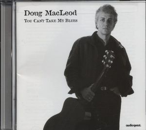You Can't Take My Blues , Doug MacLeod