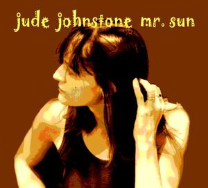 Mr. Sun , Jude Johnstone