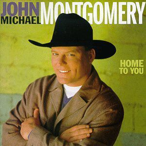 Home to You , John Michael Montgomery