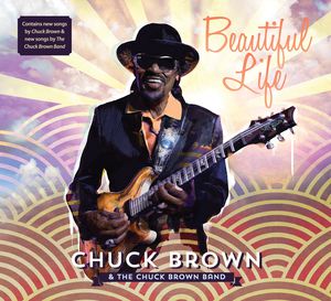 Beautiful Life , Chuck Brown