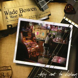Try Not to Listen , Wade Bowen