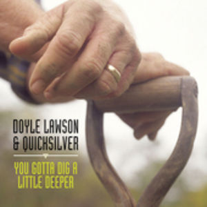 You Gotta Dig a Little Deeper , Doyle Lawson