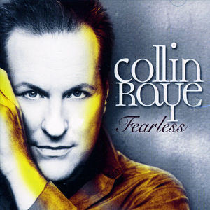 Fearless , Collin Raye