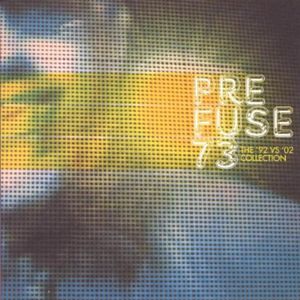 92 Vs. 02 Collection , Prefuse 73