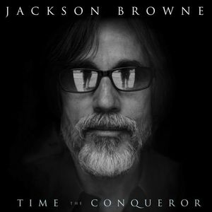 Time the Conqueror , Jackson Browne