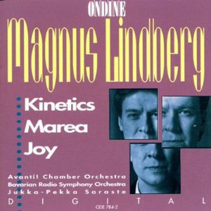Kinetics / Marea / Joy , Jukka-Pekka Saraste