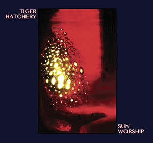 Sun Worship , Tiger Hatchery